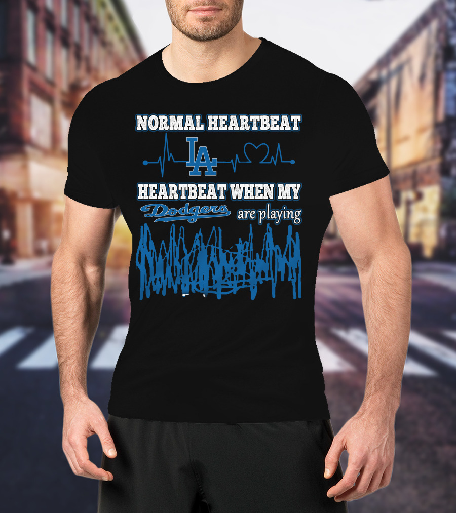Normal Heartbeat LA Dodgers Heartbeat When My Dodgers Are Playing T-Shirt