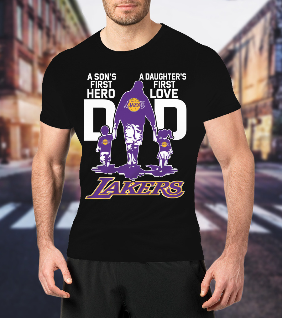 A Son's First Hero A Daughter's First Love Dad Los Angeles Lakers T-Shirt