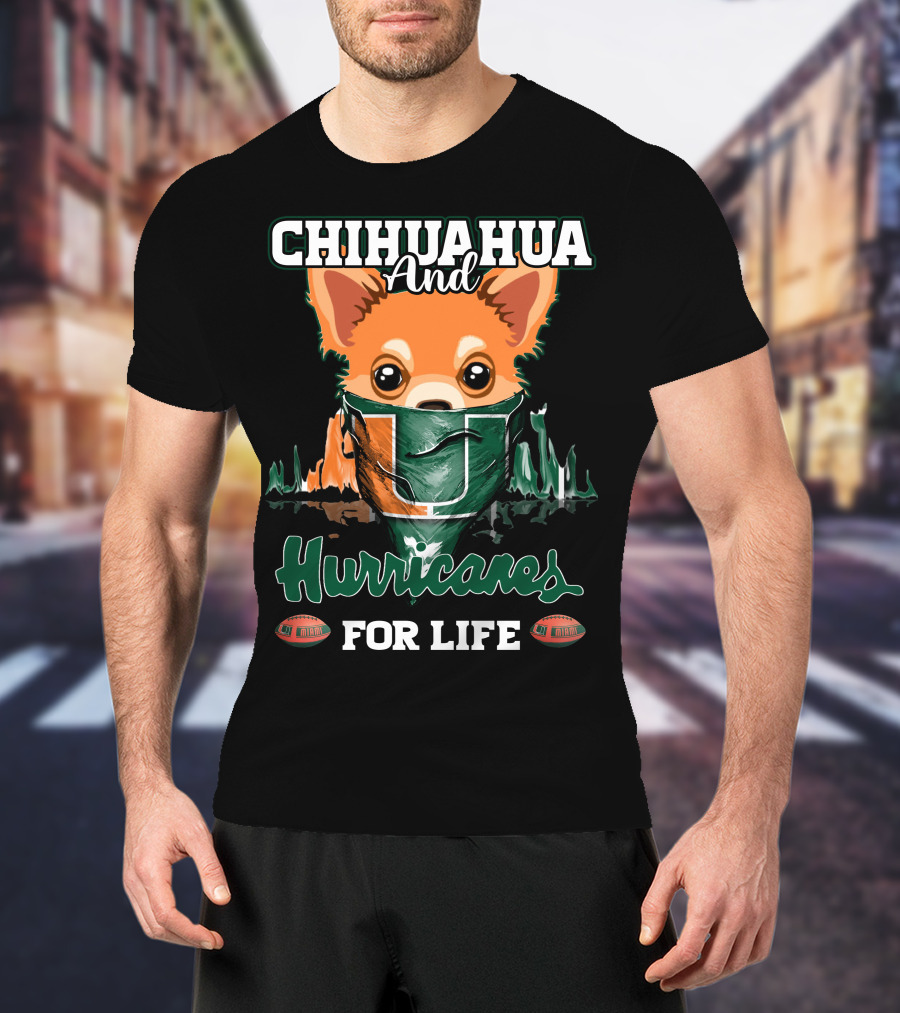 Chihuahua And Hurricanes For Life Miami T-Shirt