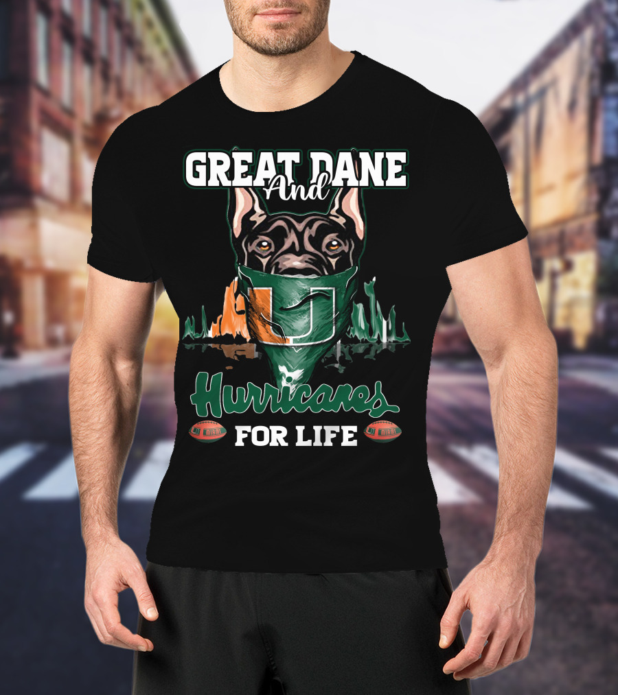 Great Dane And Hurricanes For Life T-Shirt