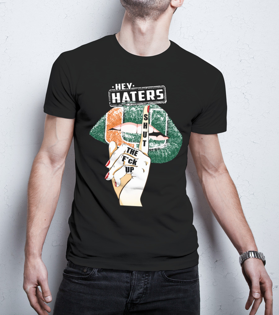 Hey Haters Miami Hurricanes Lip Shut Up Finger T-Shirt