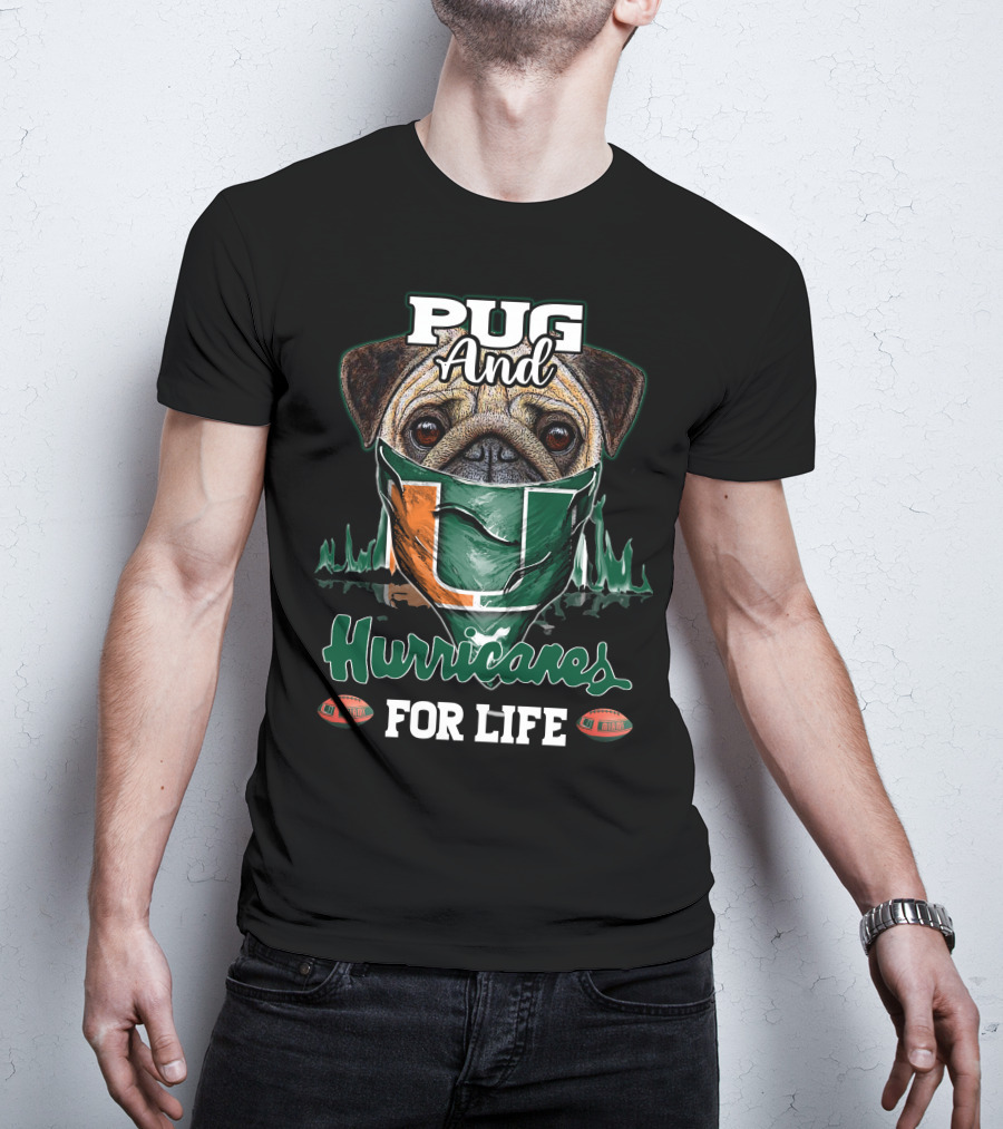 Pug And Hurricanes For Life Miami T-Shirt