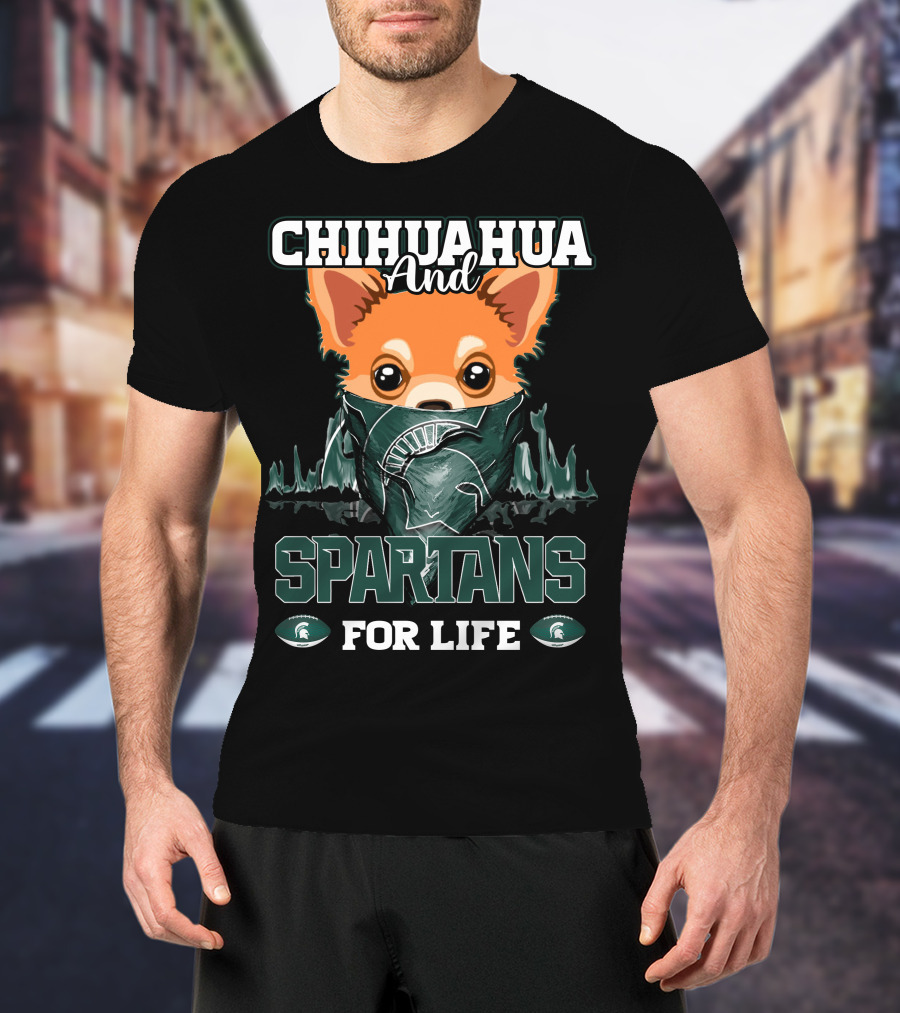 Chihuahua And Spartans For Life T-Shirt
