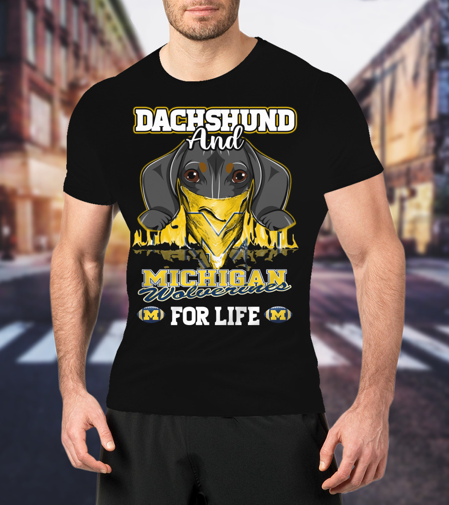 Dachshund And Michigan Wolverines For Life T-Shirt