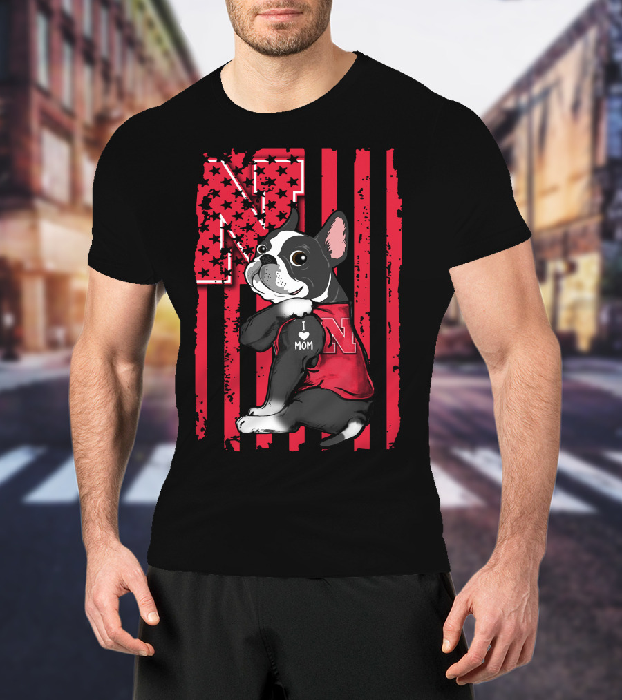 Boston Terrier I Love Mom Nebraska Cornhuskers T-Shirt