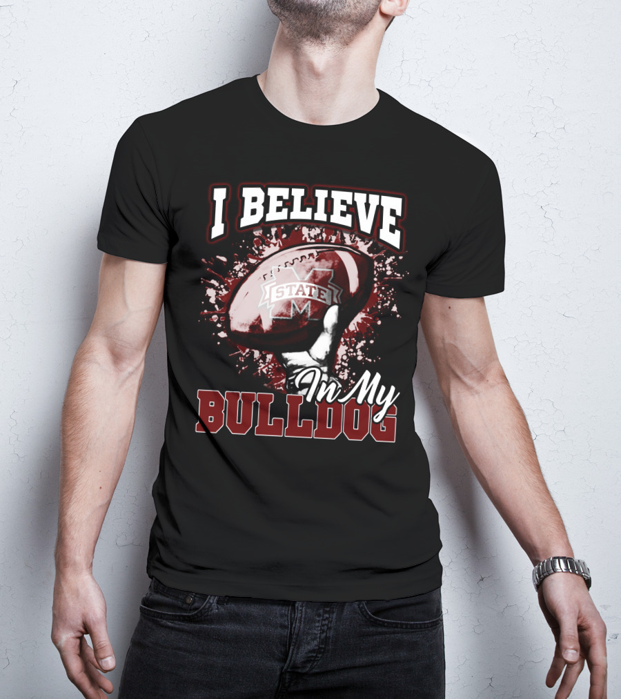 I Believe In My State Bulldogs Football T-Shirt