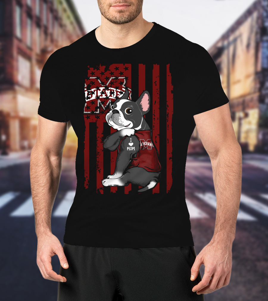 Mississippi State Bulldogs Boston Terrier I Love Mom T-Shirt