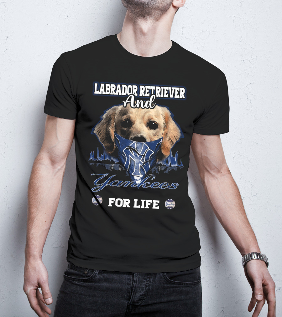 Labrador Retriever And Yankees For Life T-Shirt