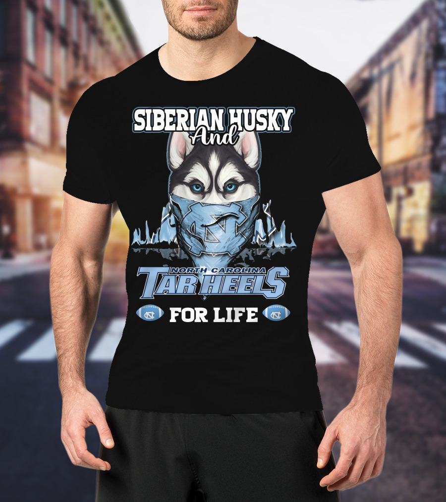 Siberian Husky And North Carolina Tar Heels For Life T-Shirt