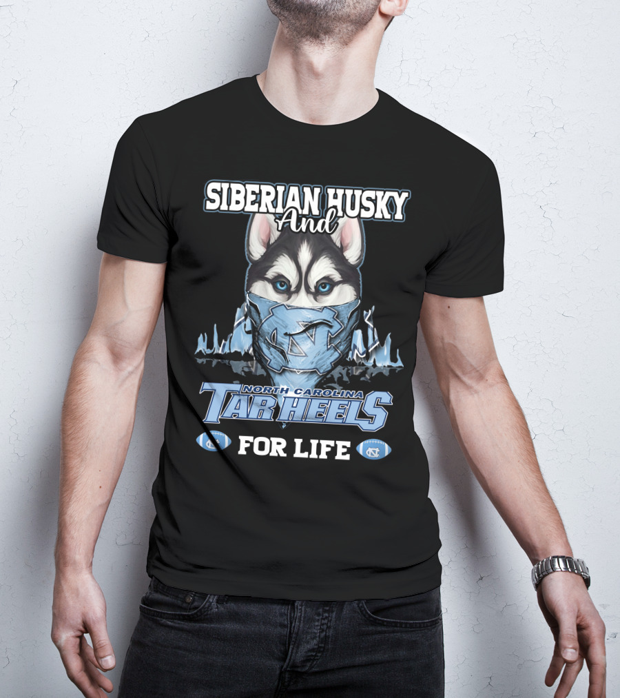 Siberian Husky And North Carolina Tar Heels For Life T-Shirt