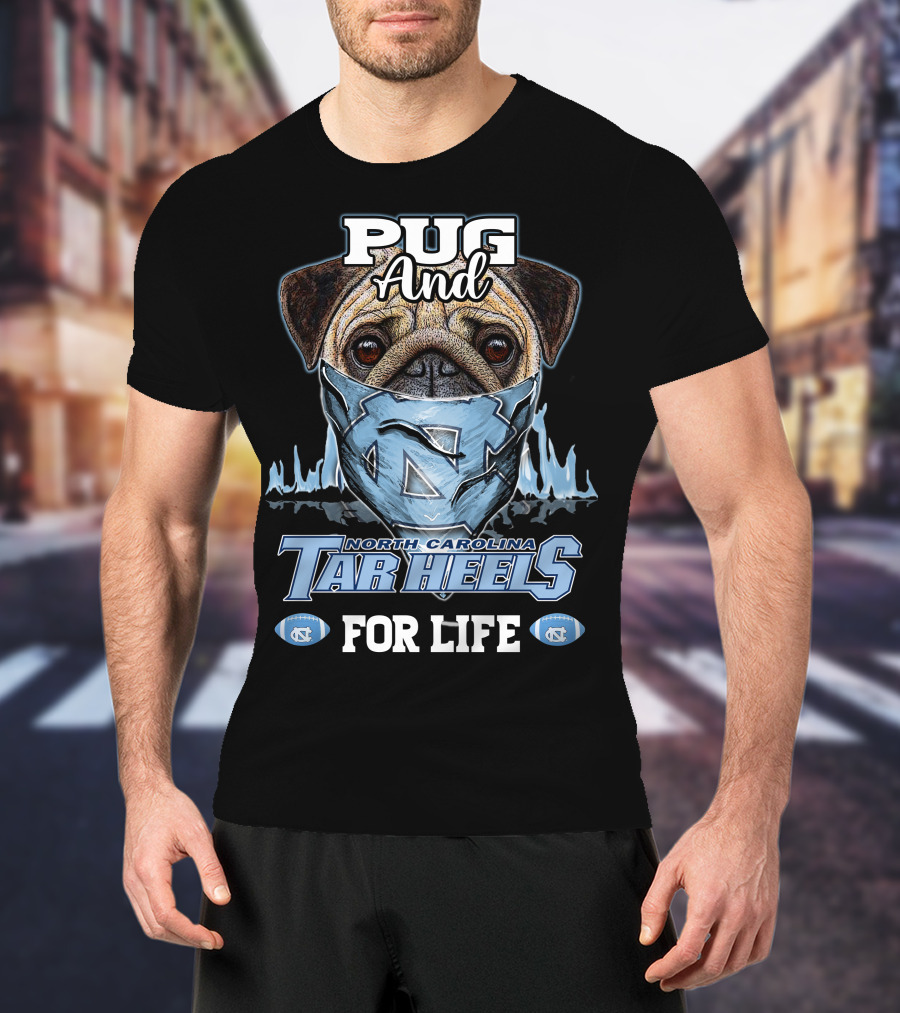 Pug And North Carolina Tar Heels For Life T-Shirt