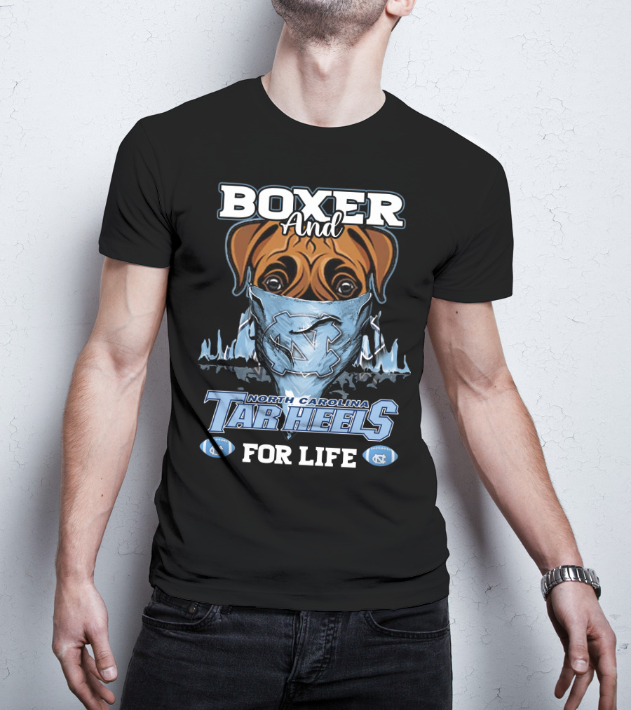Boxer And North Carolina Tar Heels For Life T-Shirt