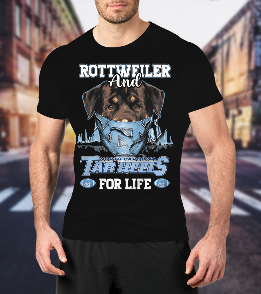 Rottweiler And North Carolina Tar Heels For Life T-Shirt