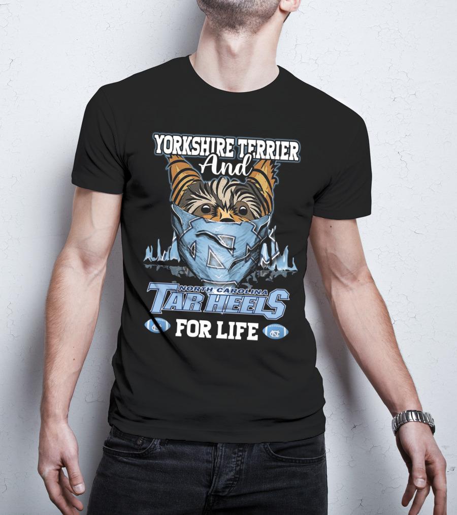 Yorkshire Terrier And North Carolina Tar Heels For Life T-Shirt