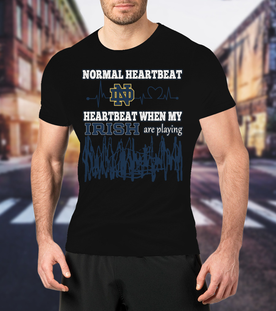 Normal Heartbeat ND Heartbeat When My Irish Are Playing T-Shirt