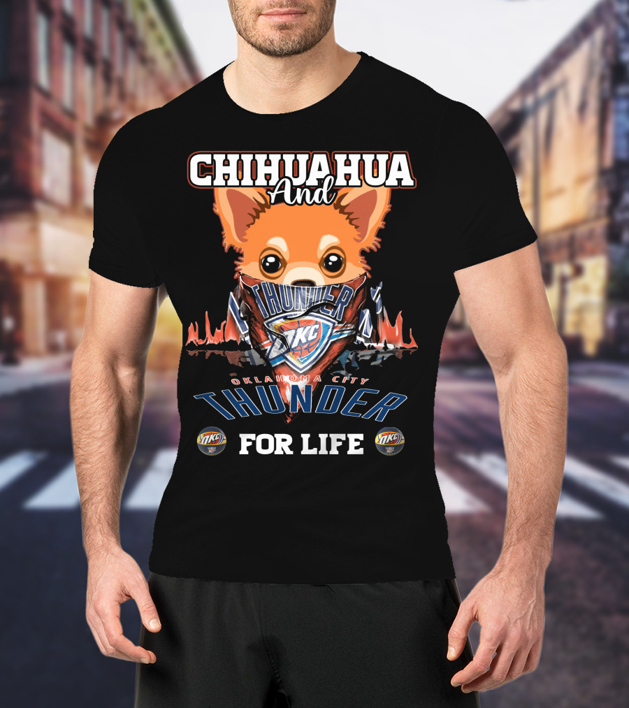 Chihuahua And Oklahoma City Thunder For Life Okc T-Shirt