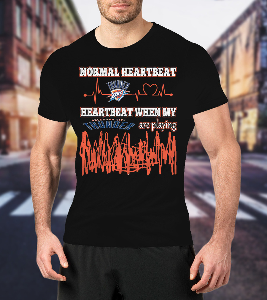 Normal Heartbeat Thunder OKC Heartbeat When My Oklahoma City Thunder Are Playing T-Shirt