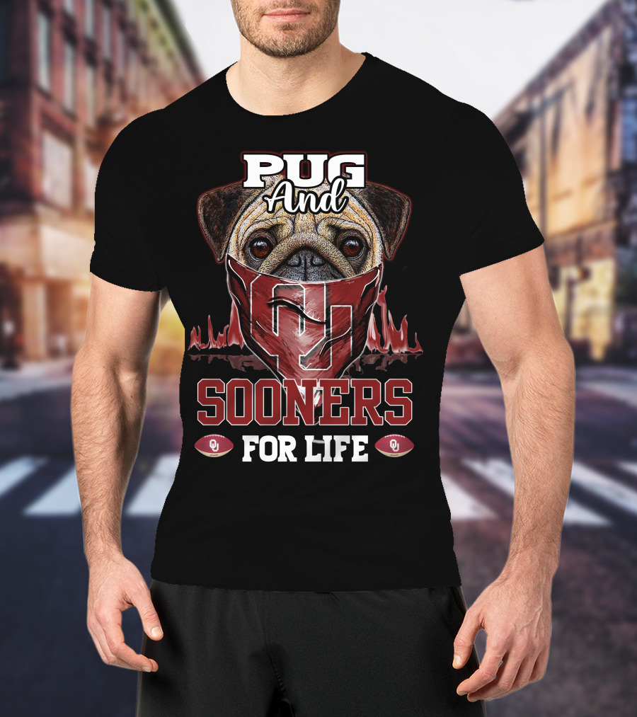 Pug And Sooners For Life Oklahoma OU Football T-Shirt