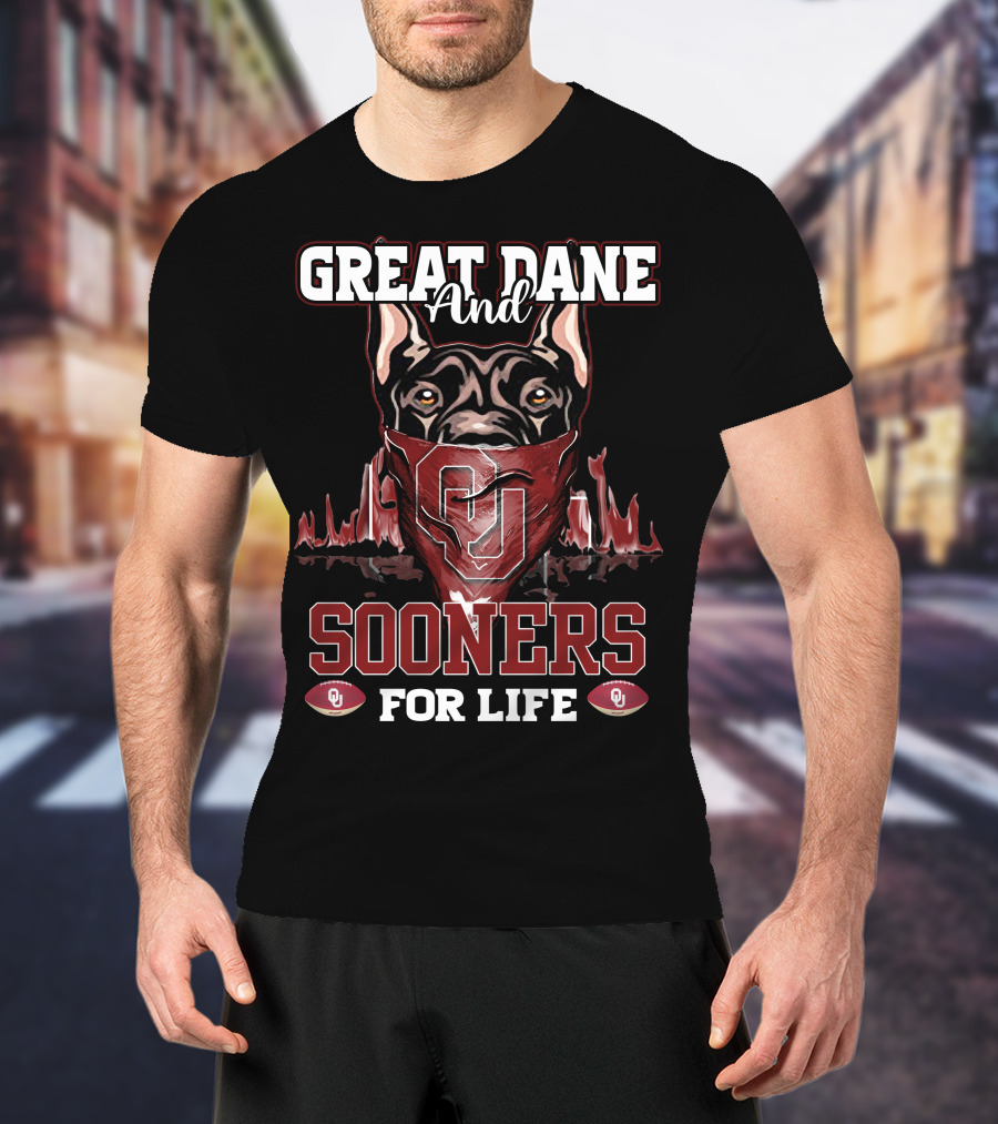 Great Dane And Oklahoma Sooners For Life T-Shirt