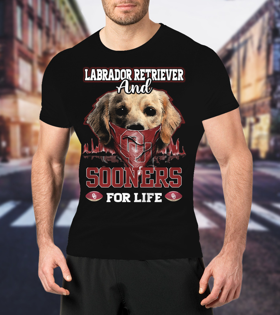 Labrador Retriever And Oklahoma Sooners For Life T-Shirt