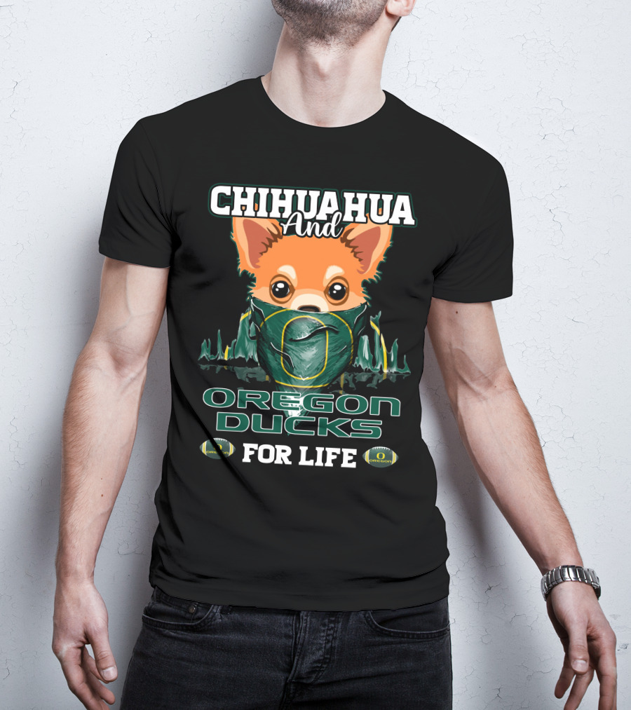 Chihuahua And Oregon Ducks For Life T-Shirt