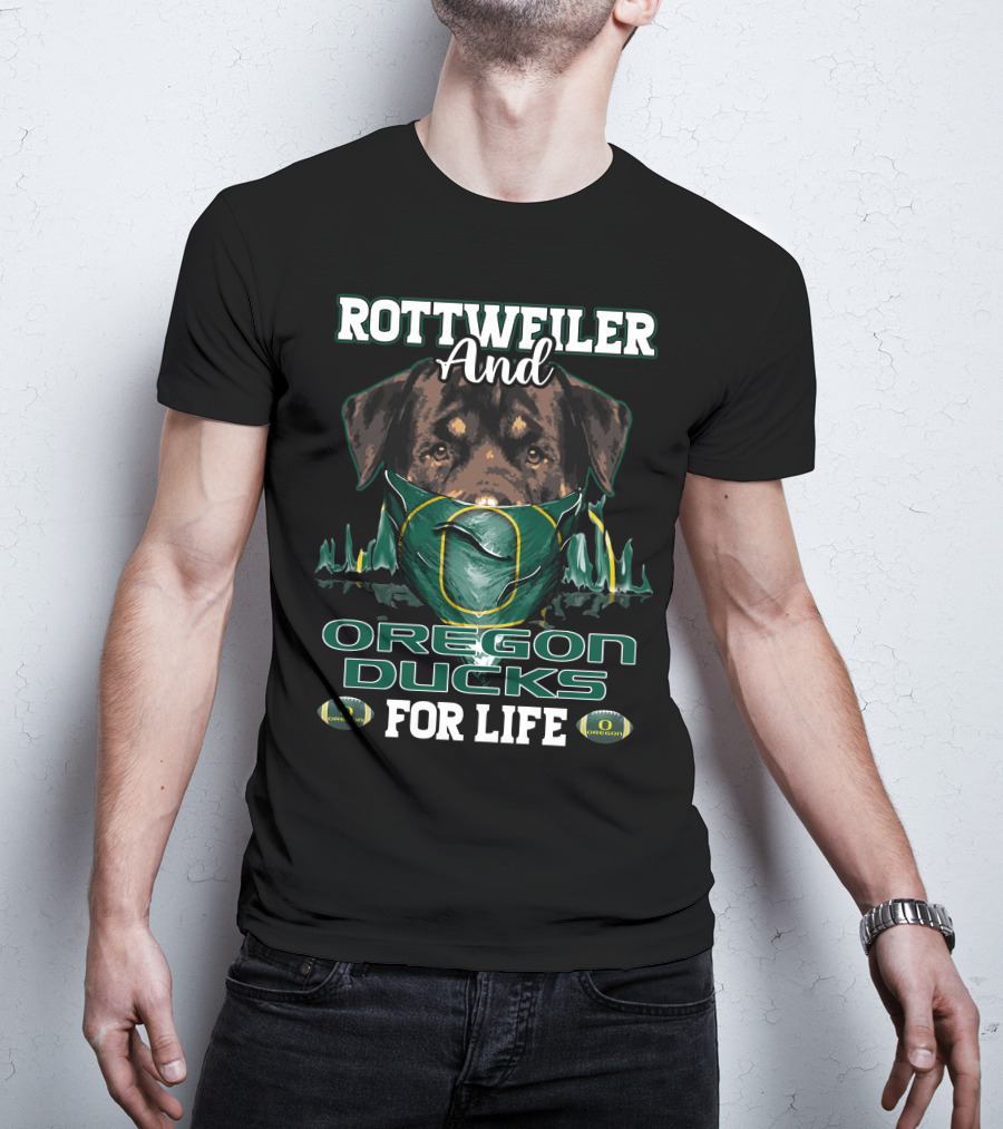 Rottweiler And Oregon Ducks For Life T-Shirt