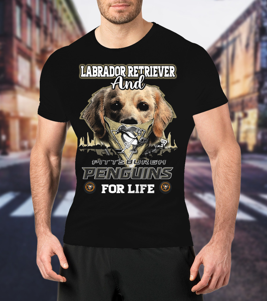 Labrador Retriever And Pittsburgh Penguins For Life T-Shirt