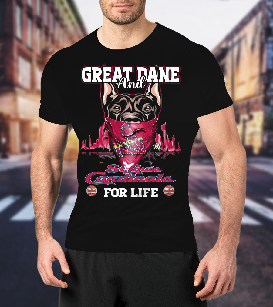 Great Dane And St. Louis Cardinals For Life T-Shirt