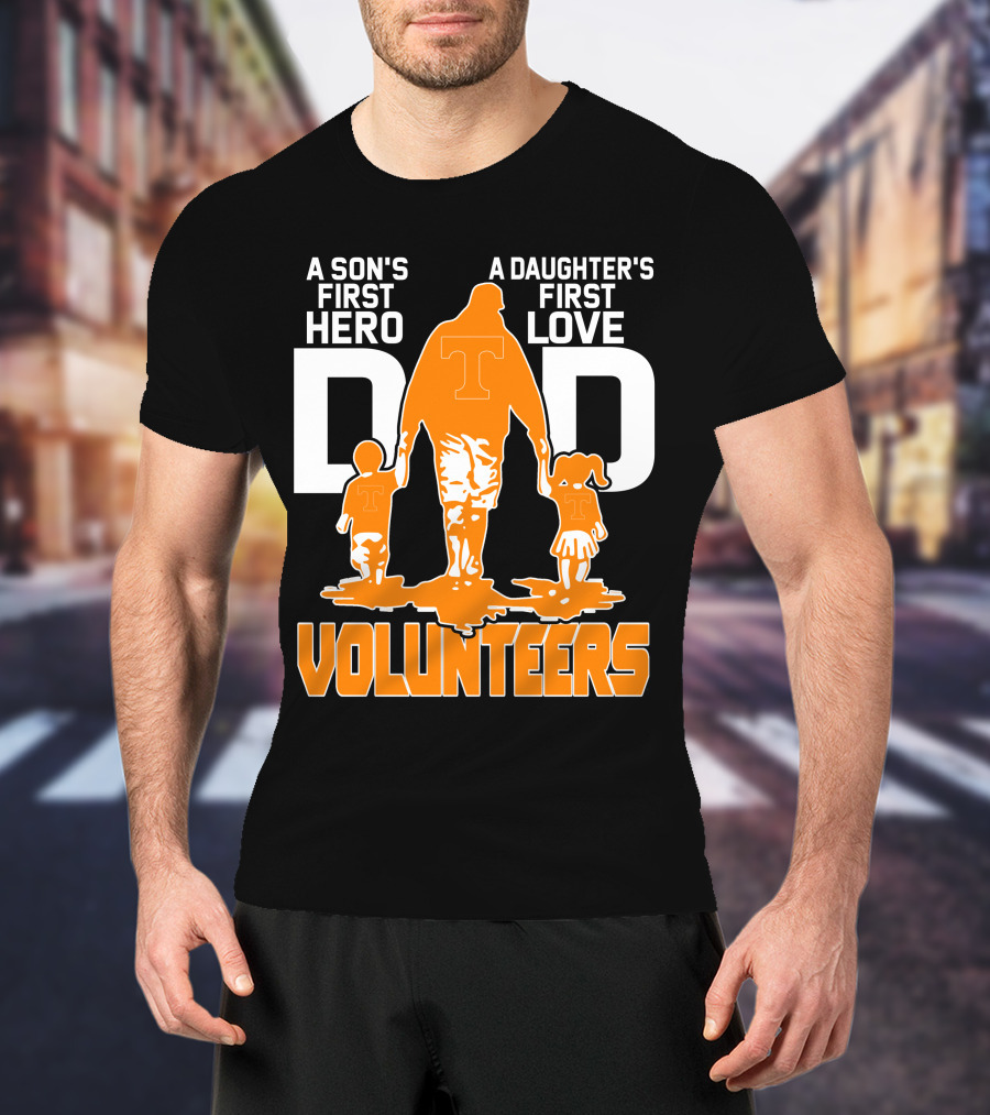 A Son's First Hero A Daughter's First Love Dad Volunteers T-Shirt
