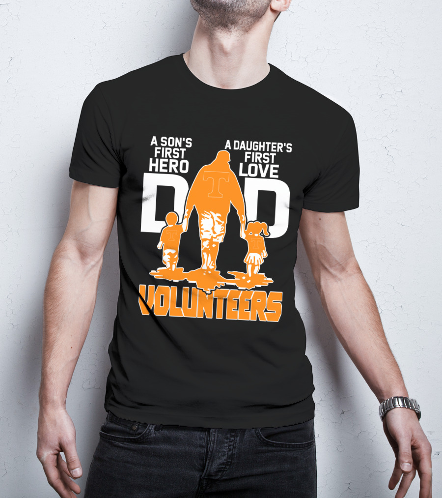 A Son's First Hero A Daughter's First Love Dad Volunteers T-Shirt