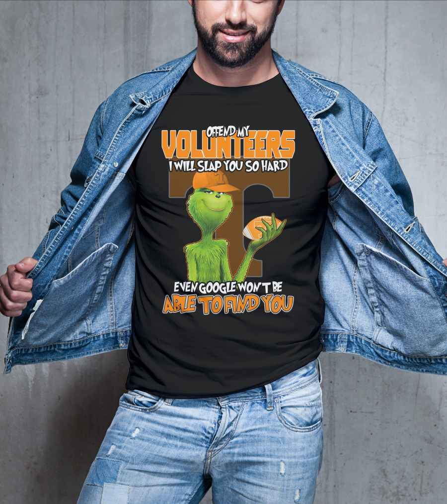 Offend My Volunteers Grinch I Will Slap You So Hard Even Google Won't Be Able To Find You T-Shirt