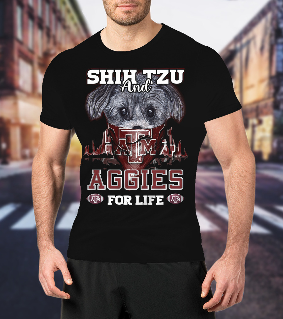 Shih Tzu And Texas A&M Aggies For Life T-Shirt