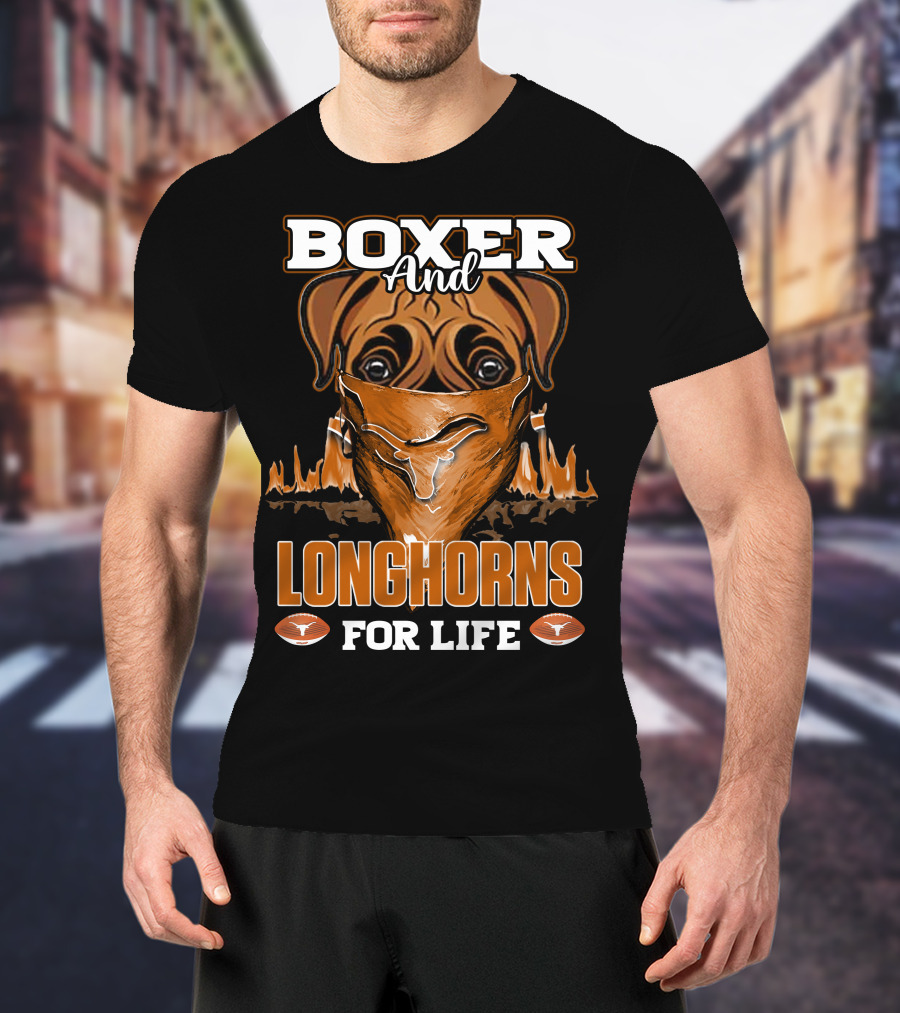 Boxer And Longhorns For Life T-Shirt