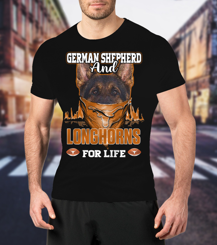 German Shepherd And Longhorns For Life T-Shirt