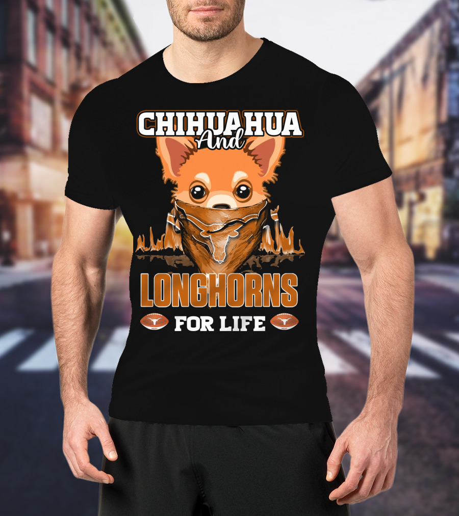 Chihuahua And Longhorns For Life Texas T-Shirt