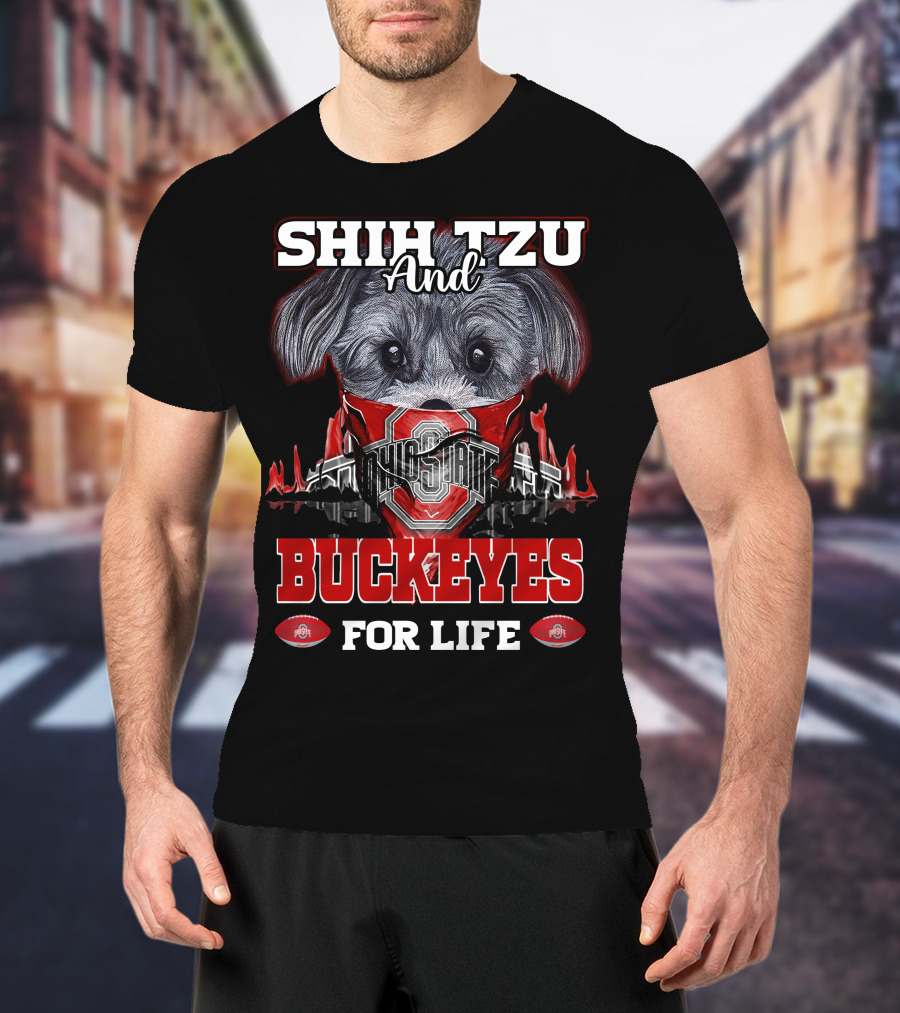Shih Tzu And Ohio State Buckeyes For Life T-Shirt