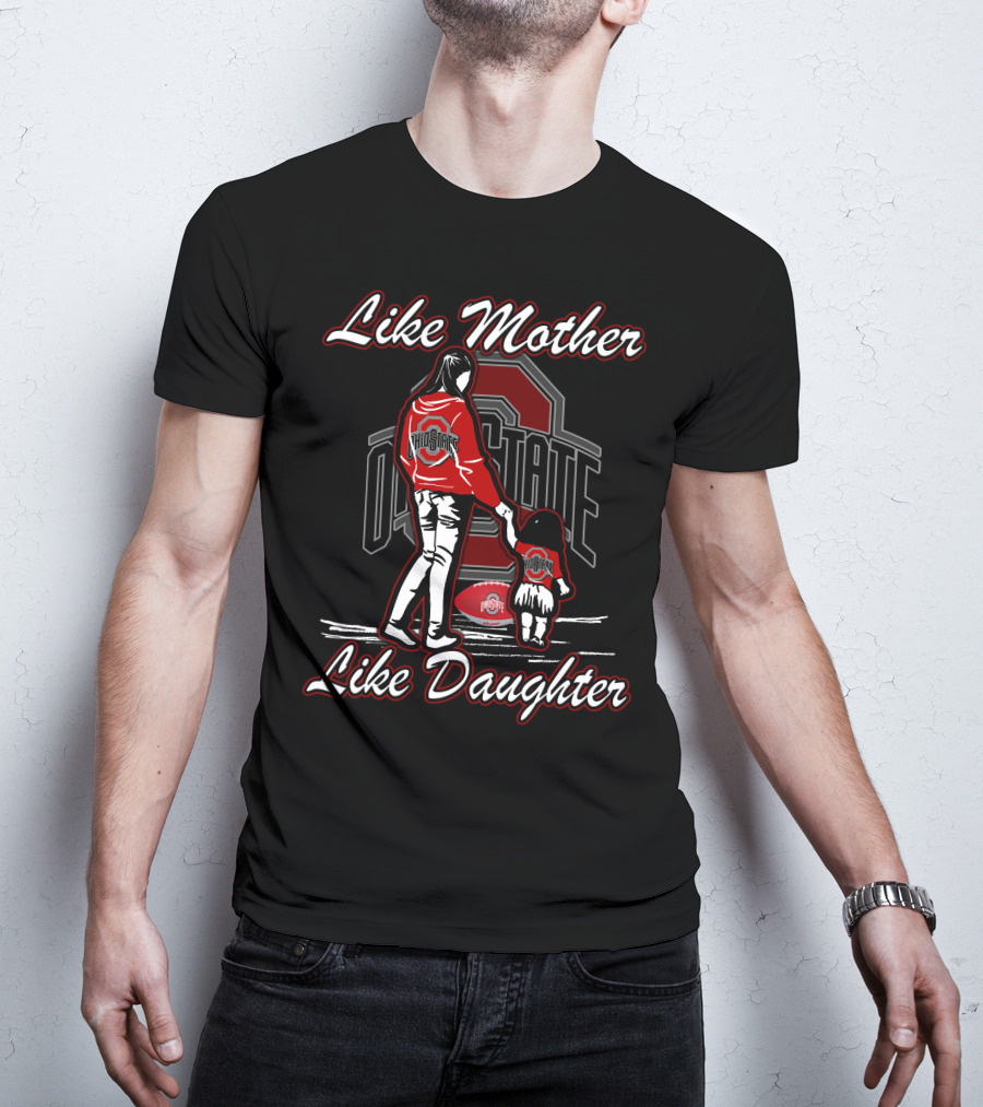 Like Mother Like Daughter Ohio State Buckeyes Football T-Shirt