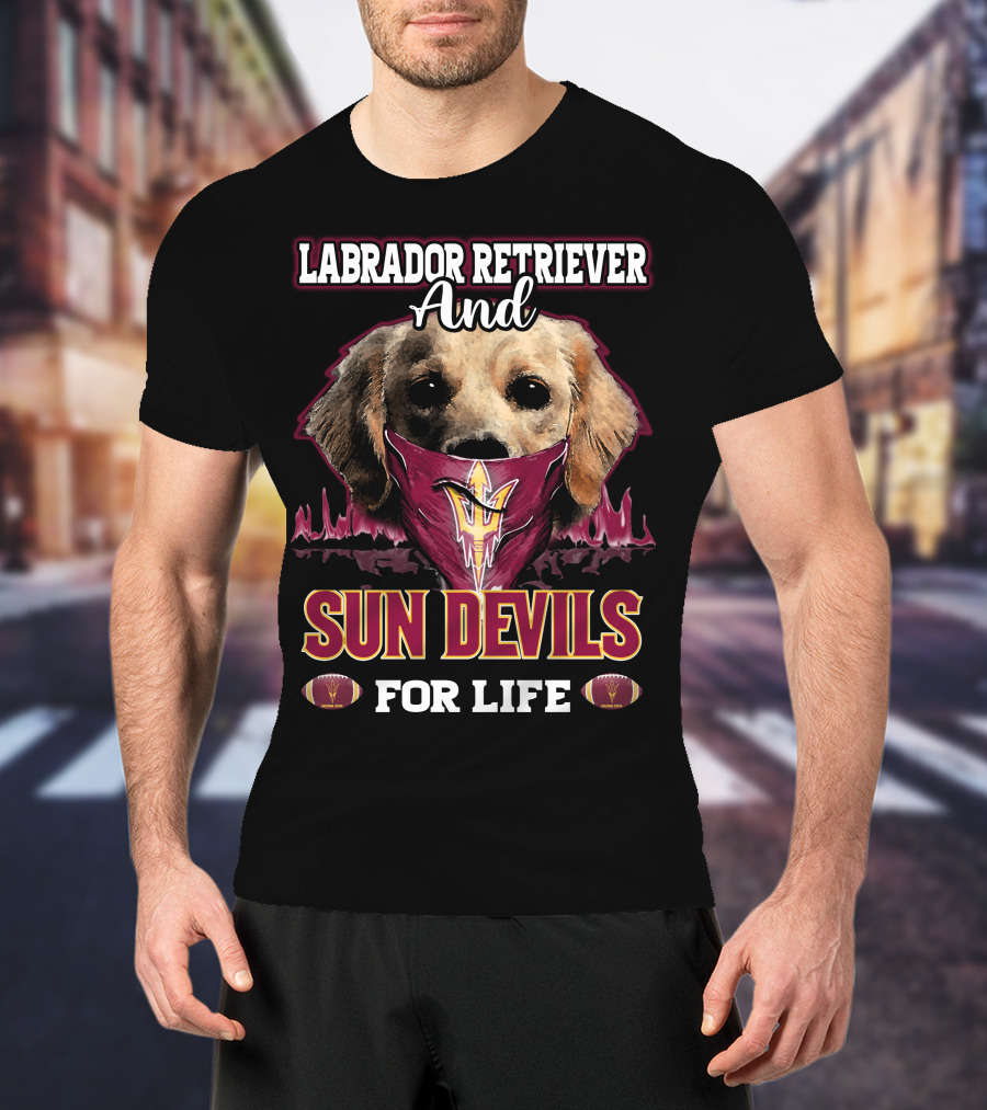 Labrador Retriever And Sun Devils For Life T-Shirt