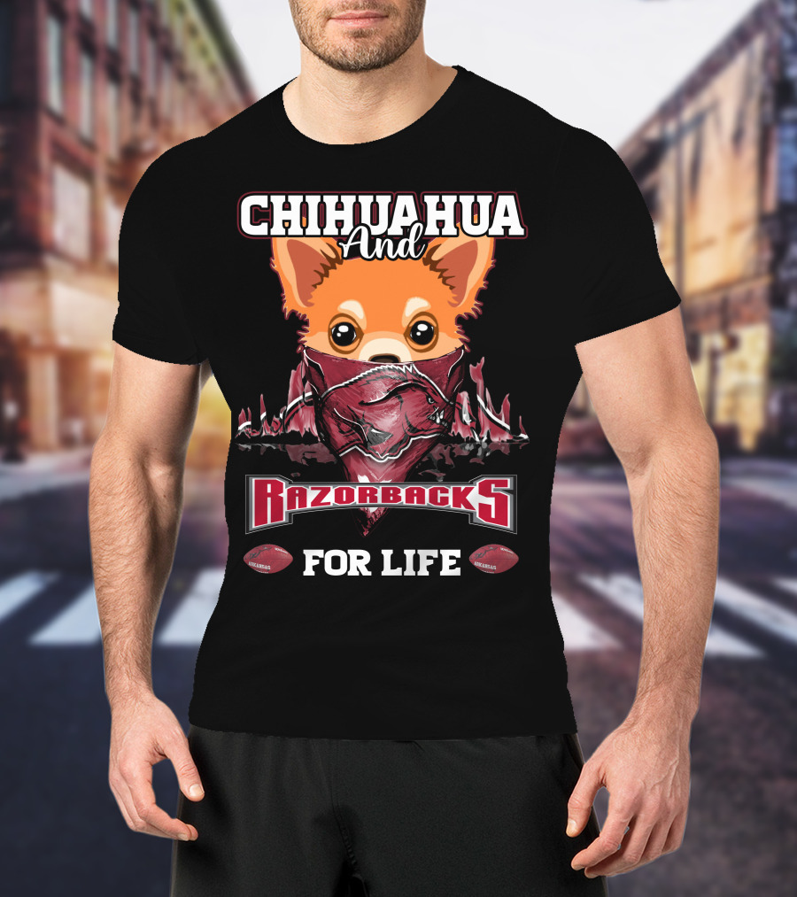 Chihuahua And Razorbacks For Life T-Shirt
