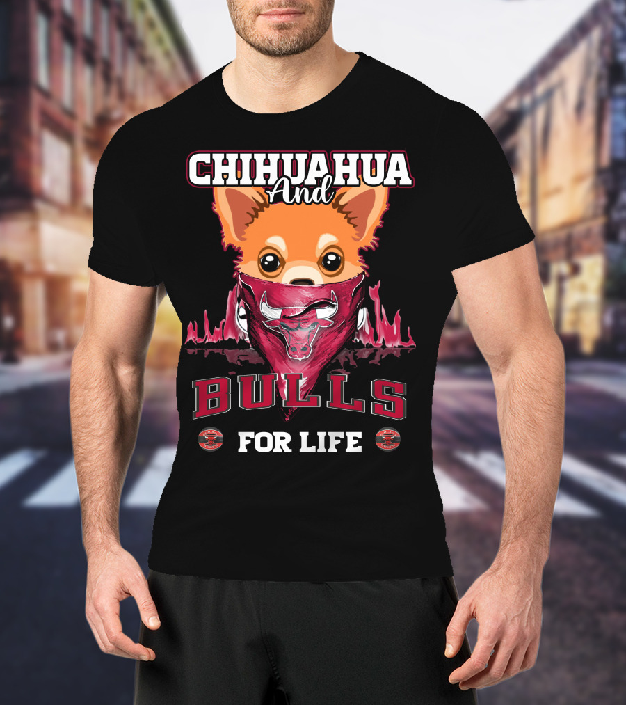 Chihuahua And Bulls For Life T-Shirt