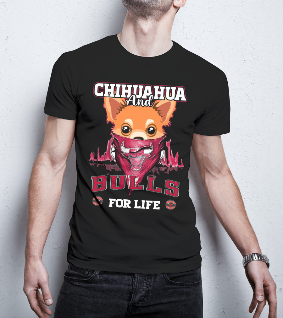 Chihuahua And Bulls For Life T-Shirt