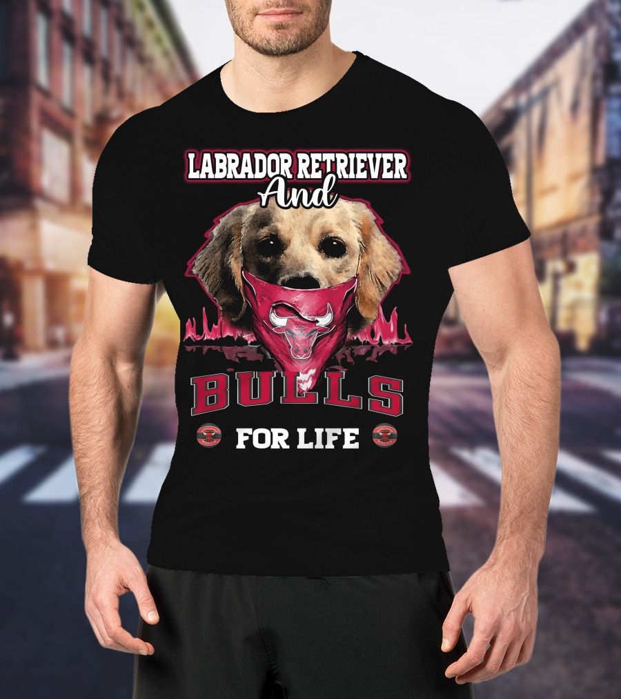 Labrador Retriever And Chicago Bulls For Life T-Shirt