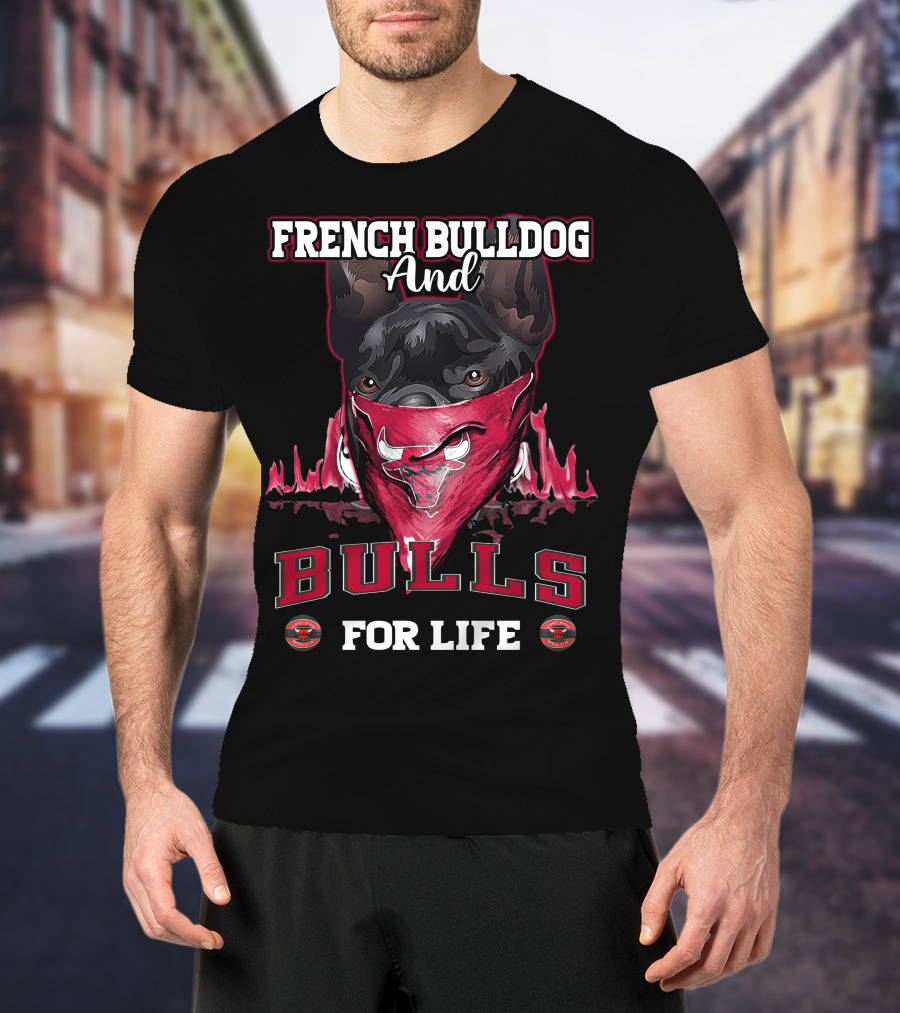 French Bulldog And Bulls For Life T-Shirt