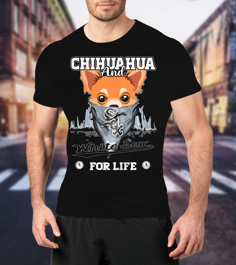 Chihuahua And White Sox For Life T-Shirt