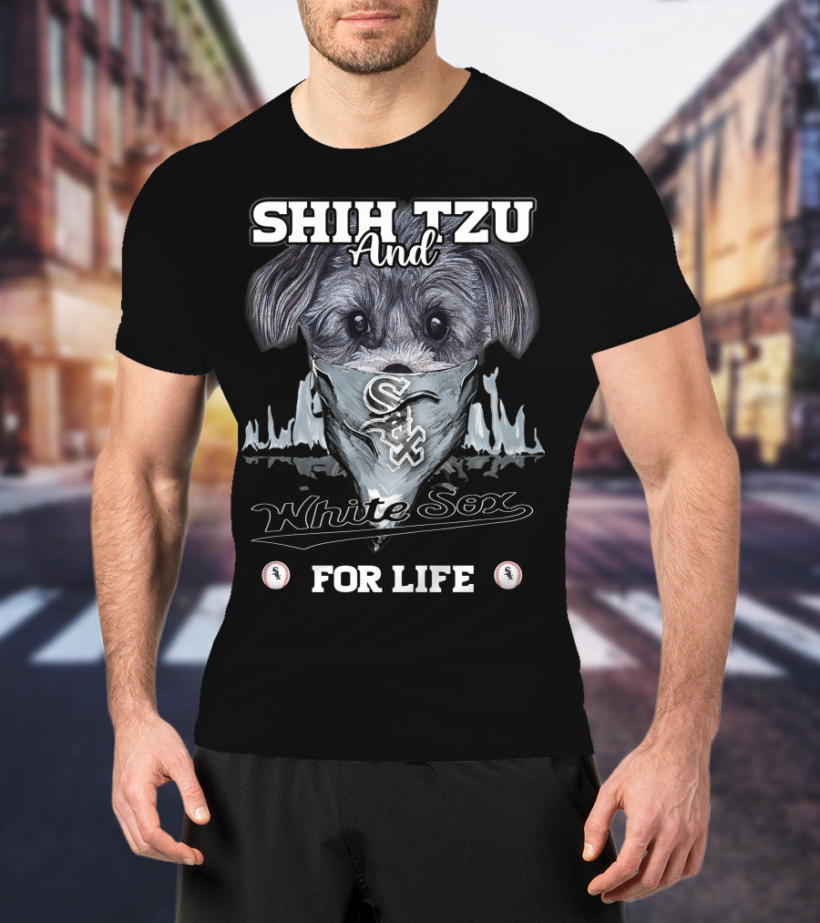 Shih Tzu And Chicago White Sox For Life Baseball T-Shirt