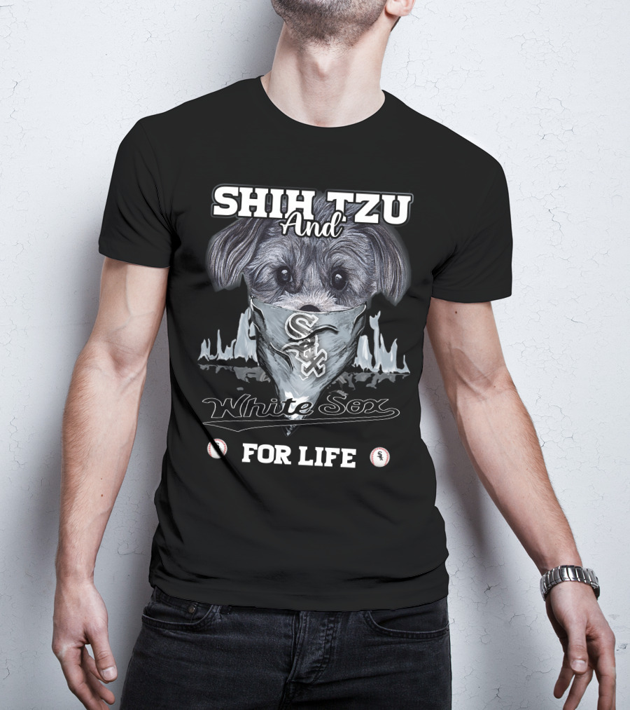 Shih Tzu And Chicago White Sox For Life Baseball T-Shirt