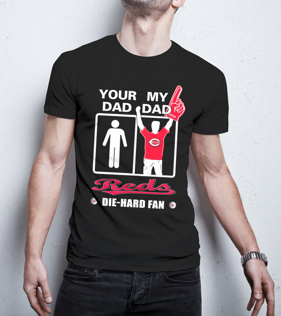 Your Dad My Dad Reds Die-Hard Fan T-Shirt