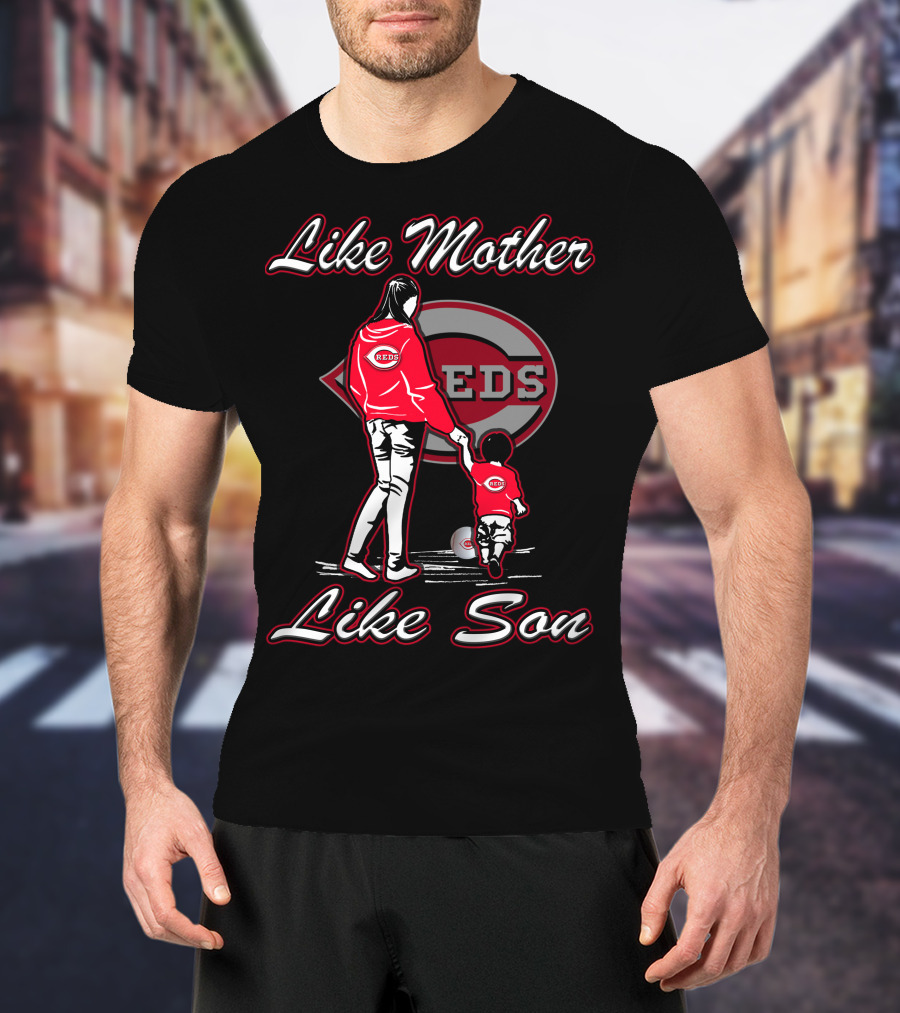 Like Mother Like Son Cincinnati Reds REDS T-Shirt