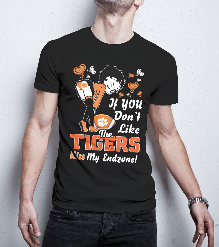 If You Don't Like The Tigers Kiss My Endzone T-Shirt