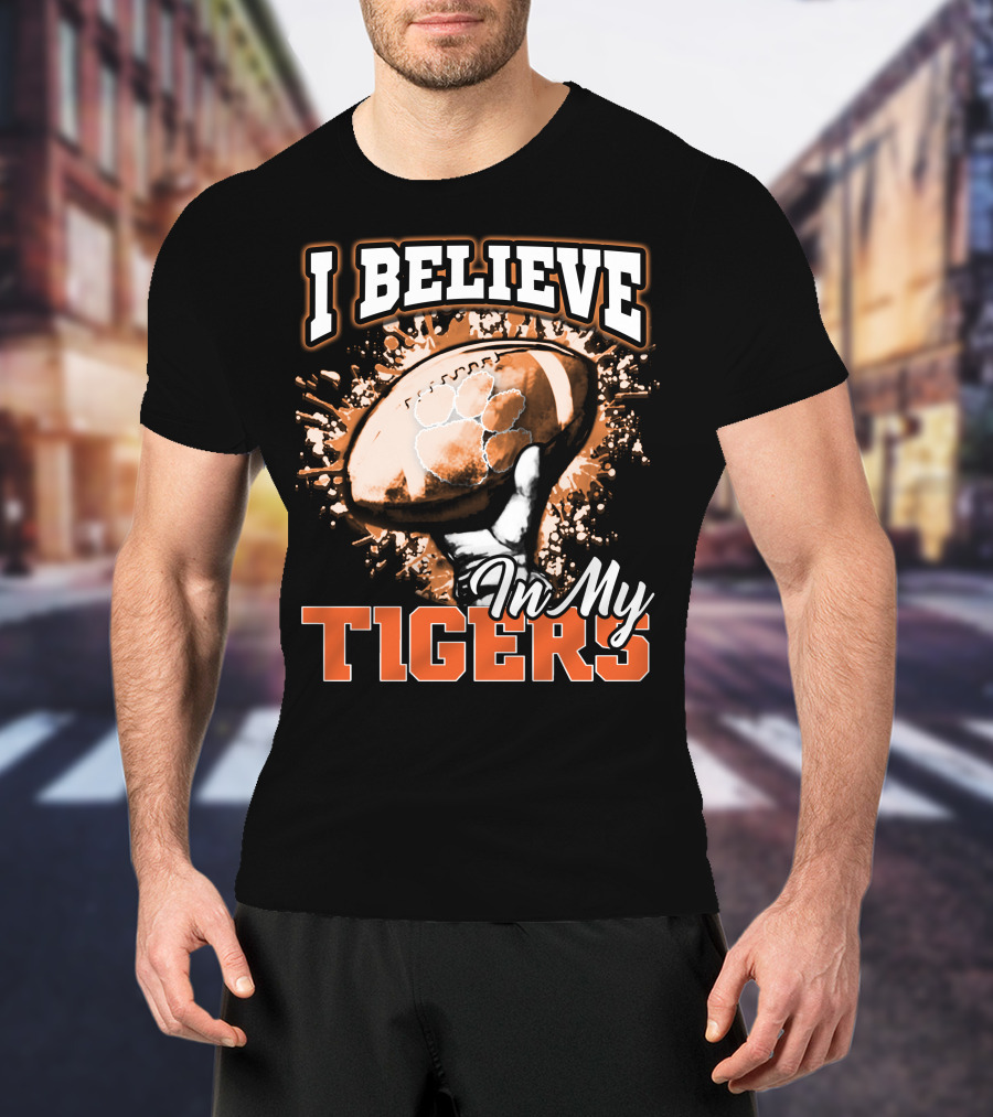 I Believe In My Clemson Tigers Football T-Shirt
